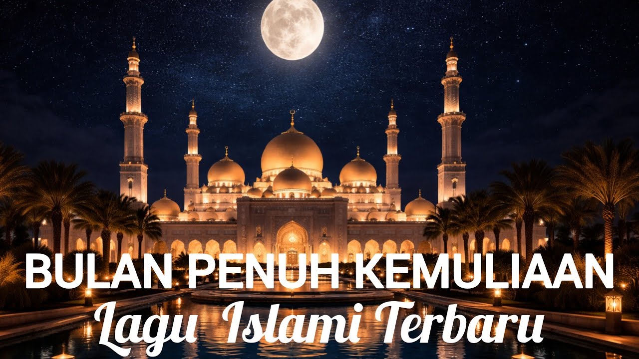 Bulan Penuh Kemuliaan [ Sya'ban] Lagu Religi Islami Menyentuh Hati