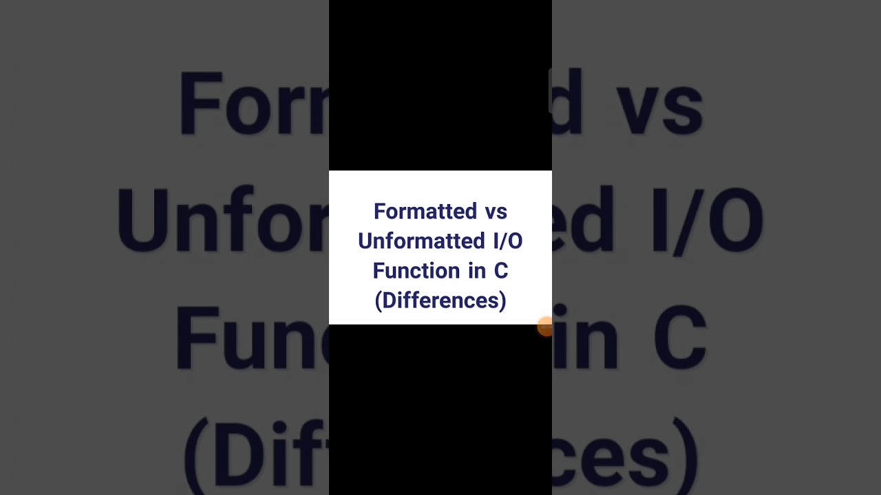 Formatted and Unformatted I/O