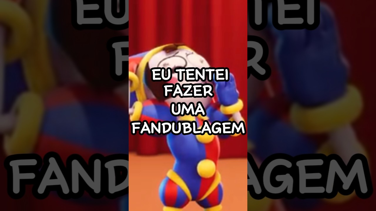 EU TENTEI FAZER UMA FANDUBLAGEM! (Tails e Pomni) #shorts