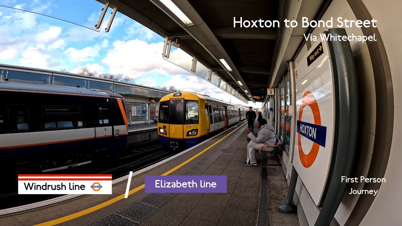 London Overground & Elizabeth line First Person Journey: Hoxton to Bond Street via Whitechapel