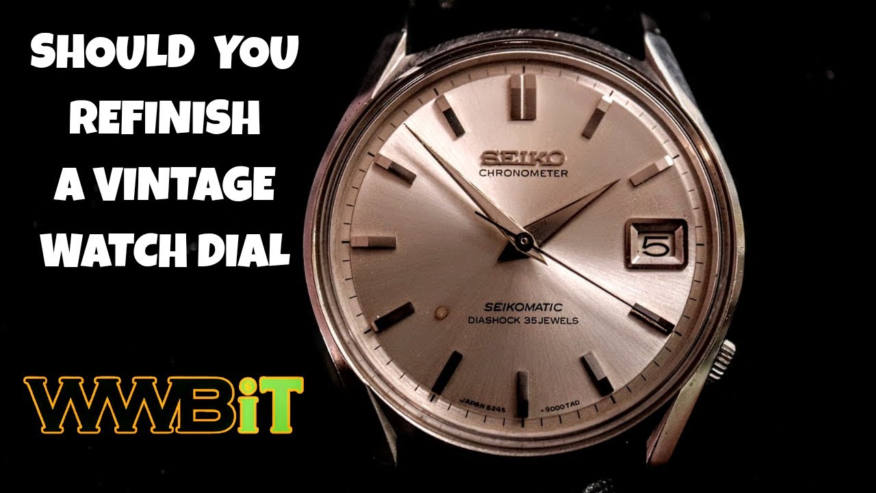 SHOULD YOU REDIAL A VINTAGE WATCH