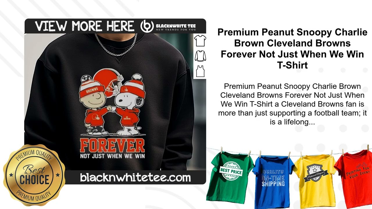 Premium Peanut Snoopy Charlie Brown Cleveland Browns Forever Not Just When We Win T-Shirt