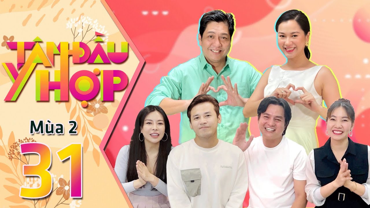 Tâm Đầu Ý Hợp |Mùa 2-Tập 31: Lâm Vỹ Dạ 