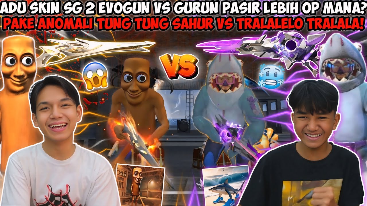 ADU SKIN SG2 EVOGUN VS GURUN PASIR LEBIH OP MANA? PAKE ANOMALI TUNG TUNG SAHUR VS TRALALELO TRALALA😱