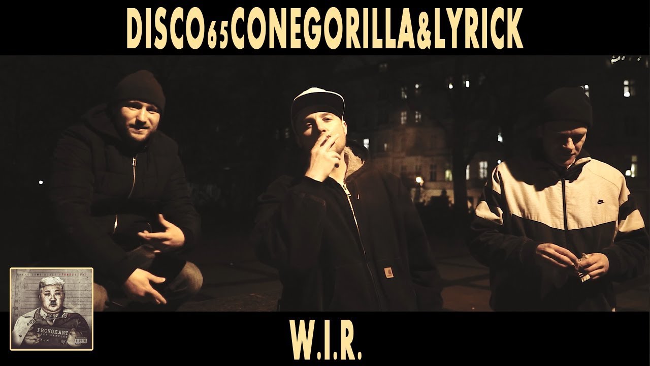 Disco65 - Lyrick - ConeGorilla - W.I.R. (Offizielles Video) #Provokant (prod. Koas1058)
