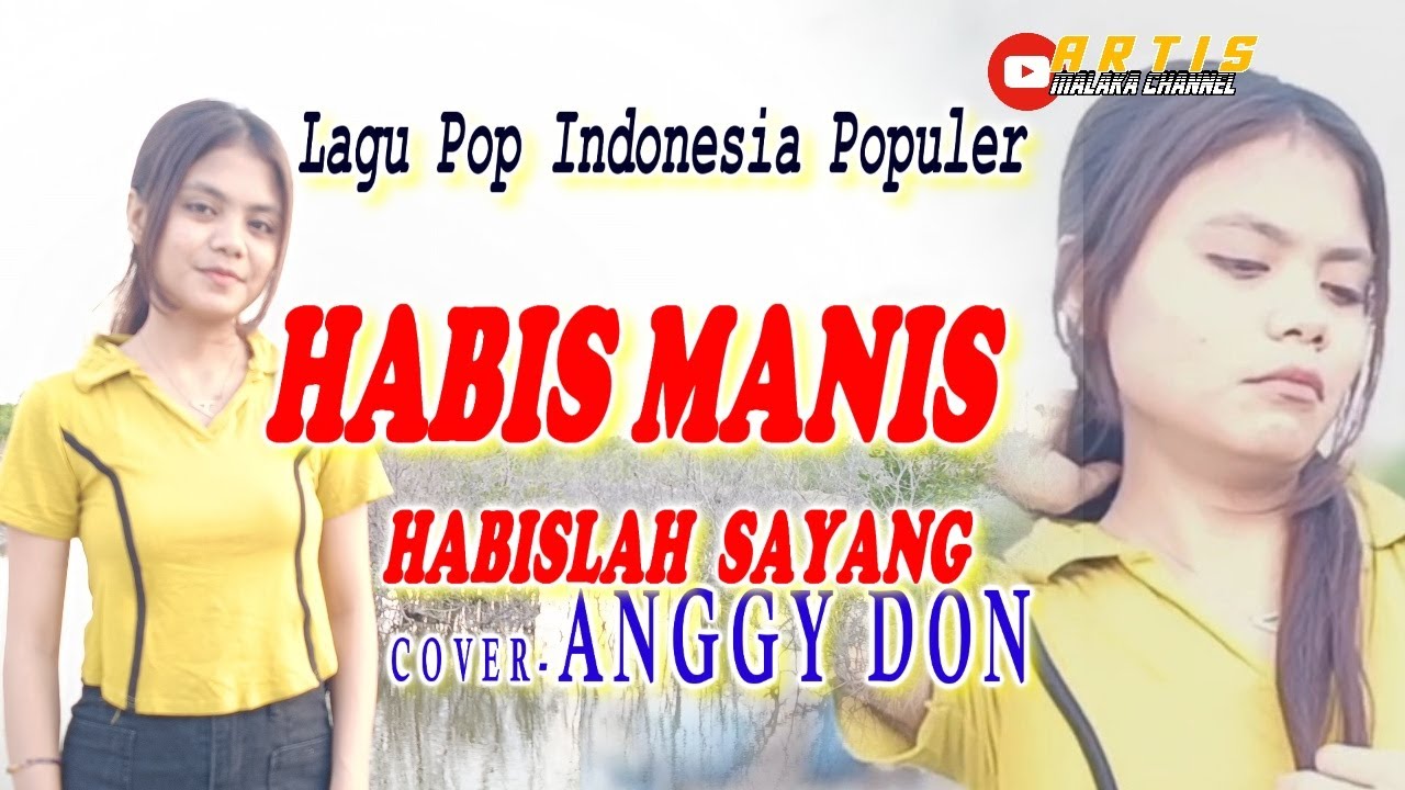 HABIS MANIS HABISLAH SAYANG-(Dian Piesesha)-Cover-ANGGY DON-ARTIS MALAKA Channell (AMC)