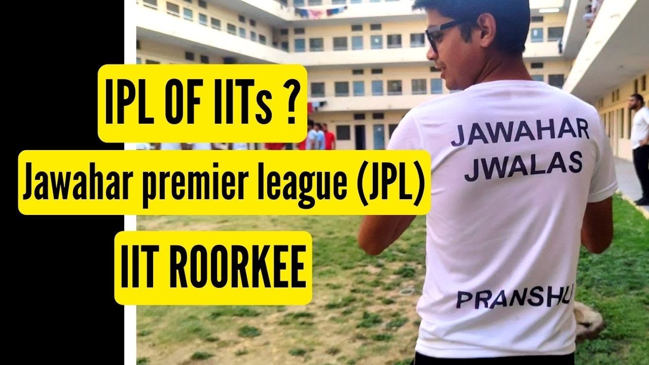 JPL | IPL of IITs? | Cricket Tournament | IIT Roorkee| Vlog-15 | Life at IIT