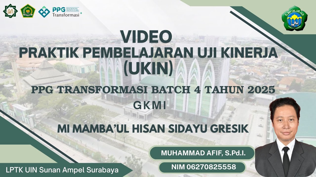 VIDEO PRAKTIK UJI KINERJA (UKIN) | PPG DALJAB BATCH 4 2025 | LPTK UINSA SURABAYA | MUHAMMAD AFIF