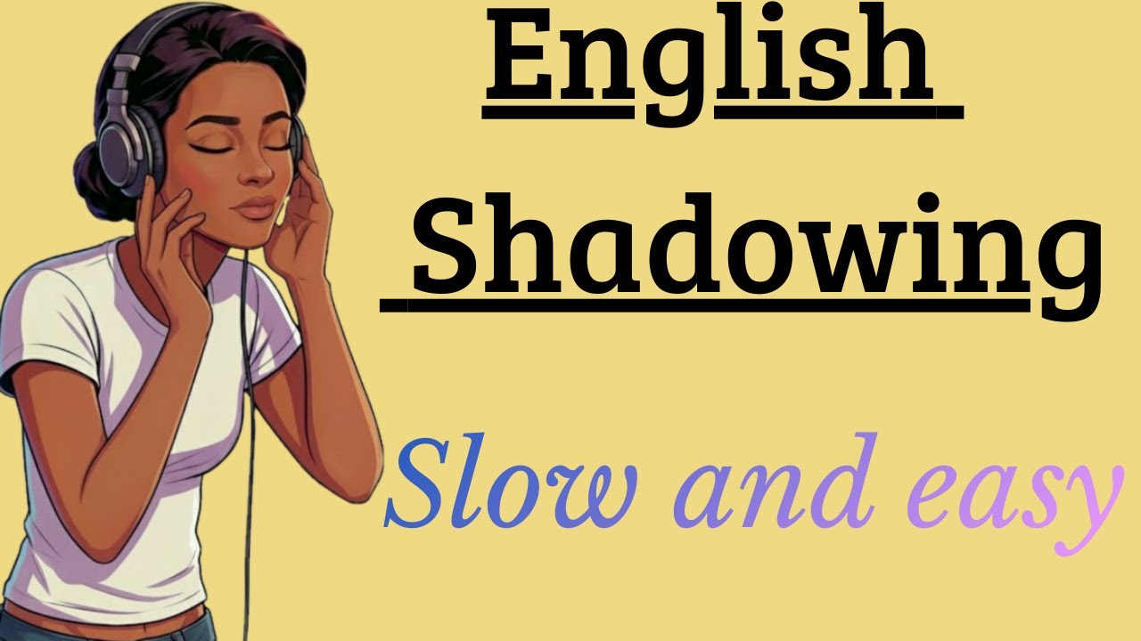 Shadowing English Practice | Listening and speaking for Beginners A1–A2