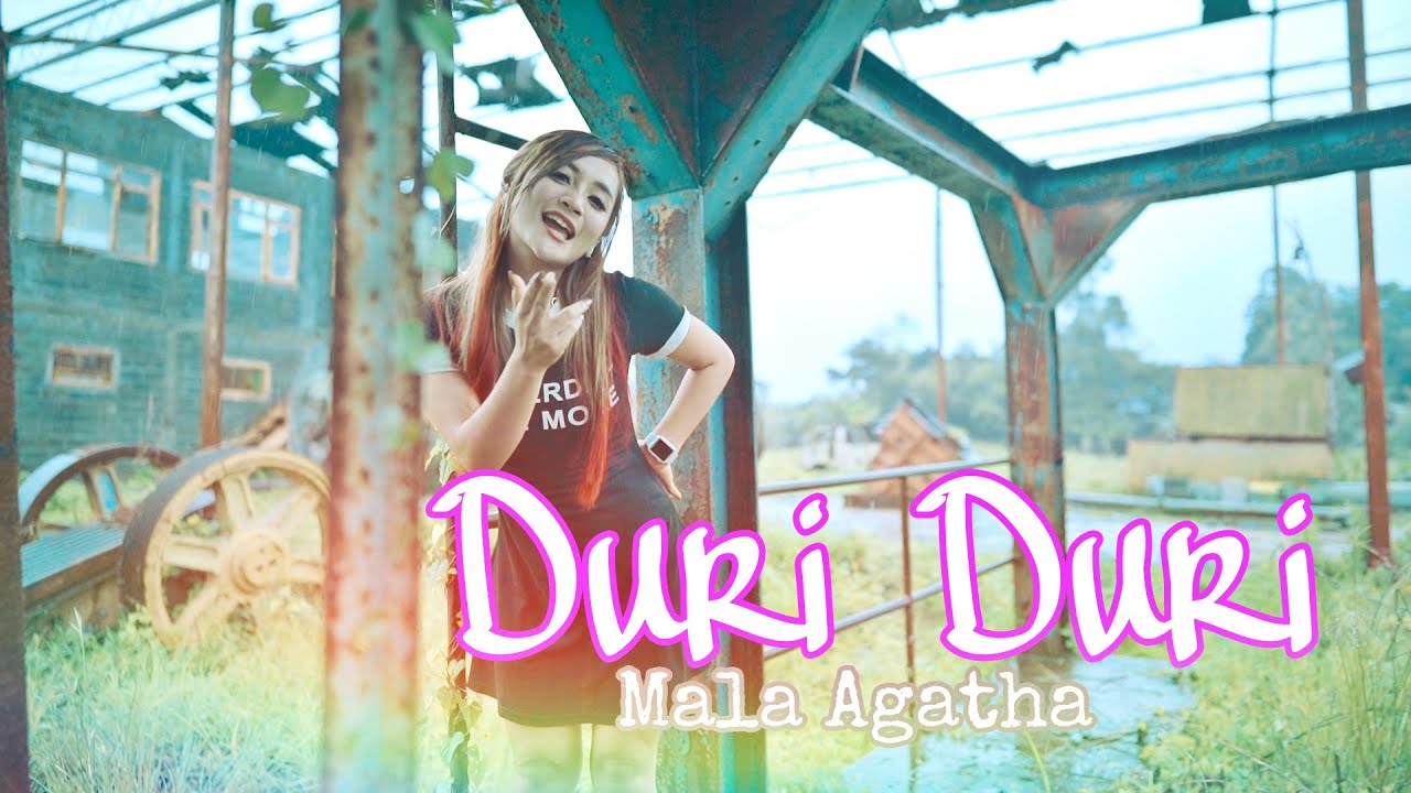 Duri Duri - Mala Agatha (Official Music Video)