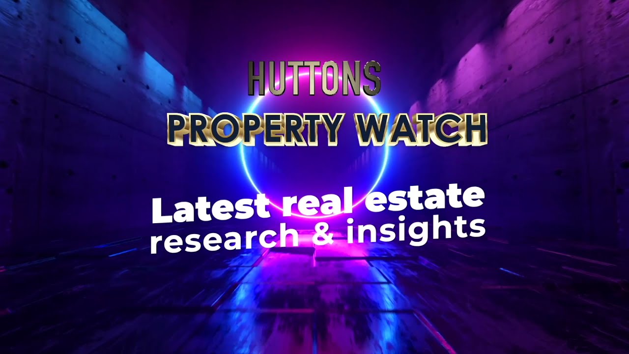 Huttons Property Watch