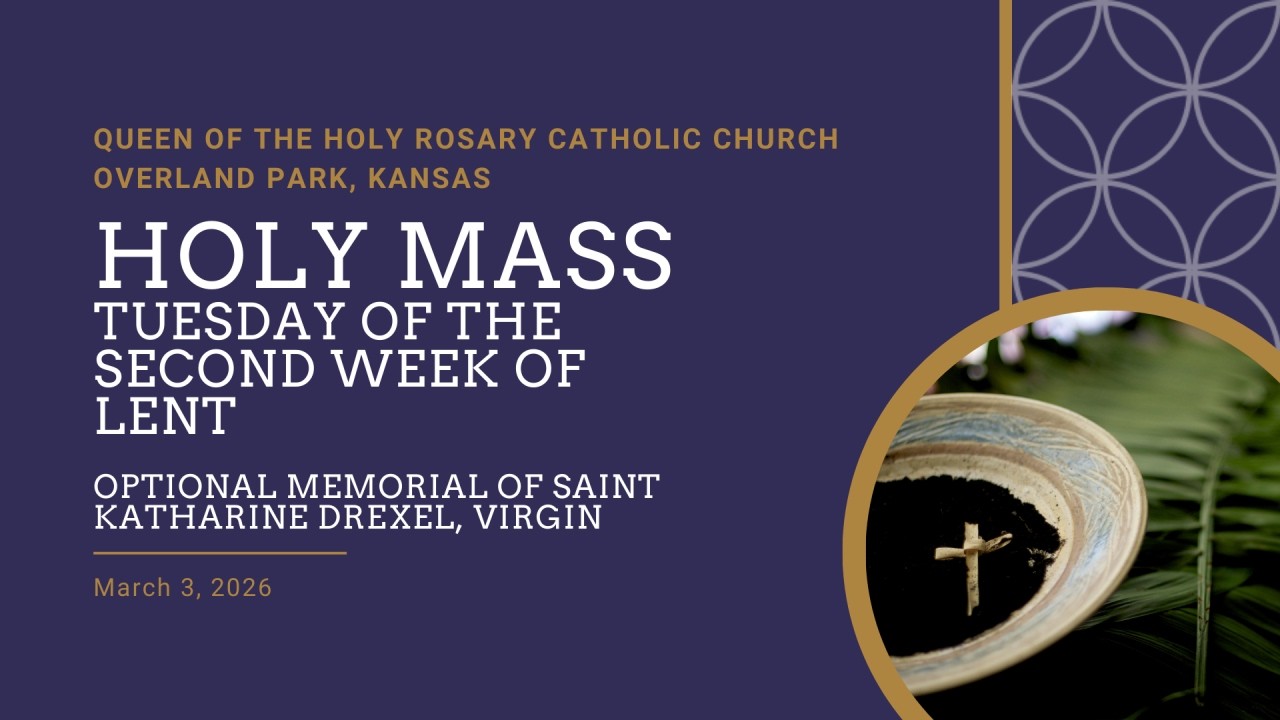 Holy Mass - Tuesday of the 2nd Week of Lent (St. Katharine Drexel, Virgin), March 3, 2026