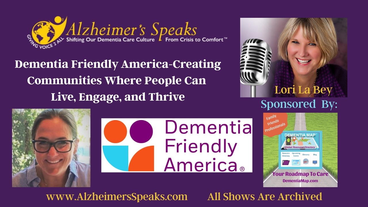 Dementia Friendly America-Creating Communities Where People Can Live, Engage, and Thrive
