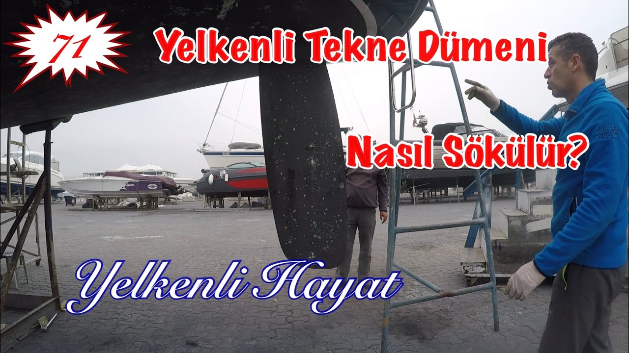 Yelkenli Tekne Dümeni Nasıl Sökülür ? | Yelkenli Hayat - 71
