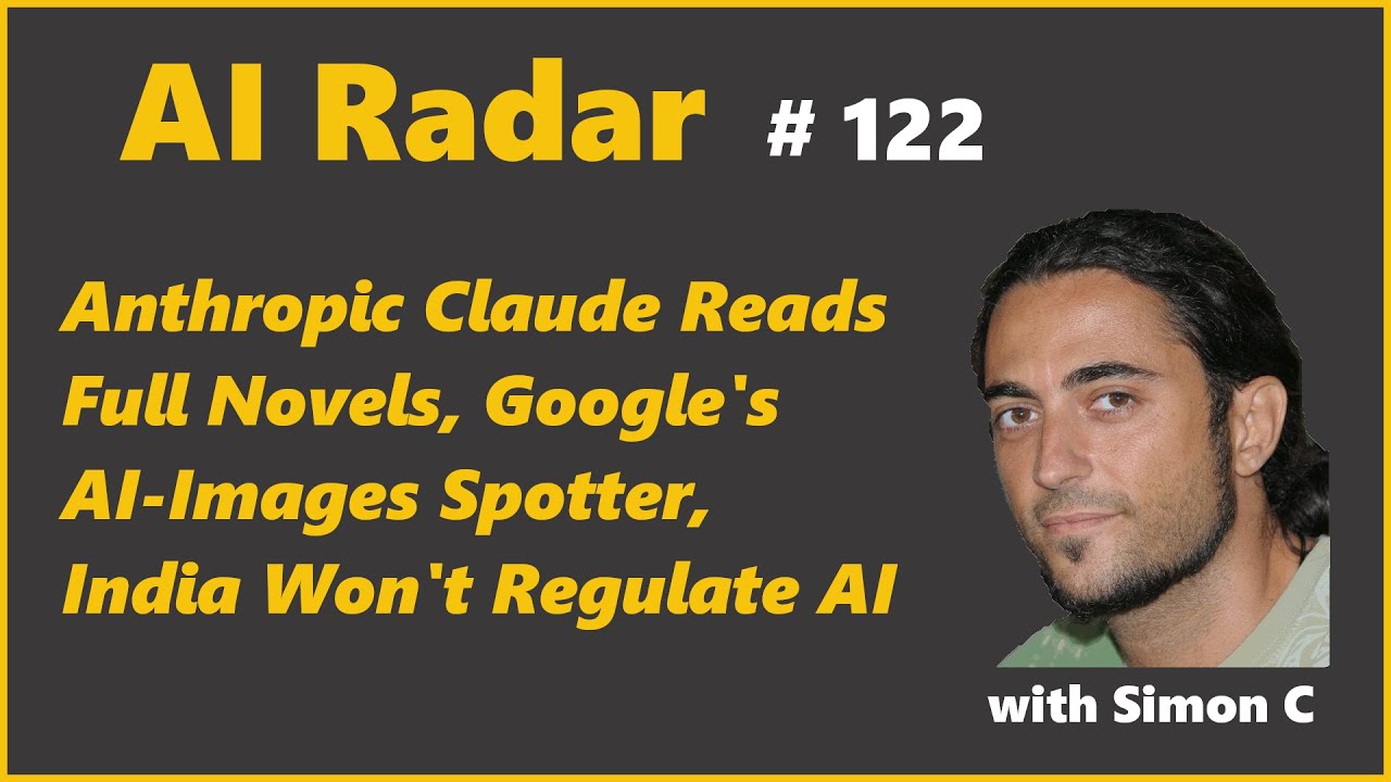 Claude Reads Full Novels, Google's AI-Images Spotter, Bharat Will Not Regulate AI | AI Radar 122