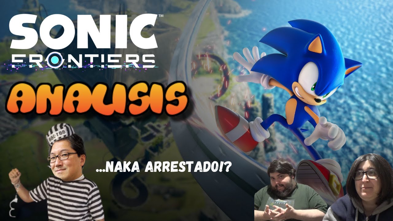 Análisis de Sonic Frontiers - ¿NAKA HA SIDO ARRESTADO?