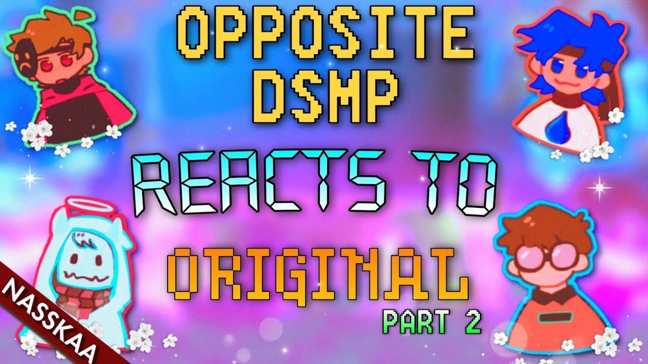 Opposite DSMP react to Original • PART 2 • Credits in description