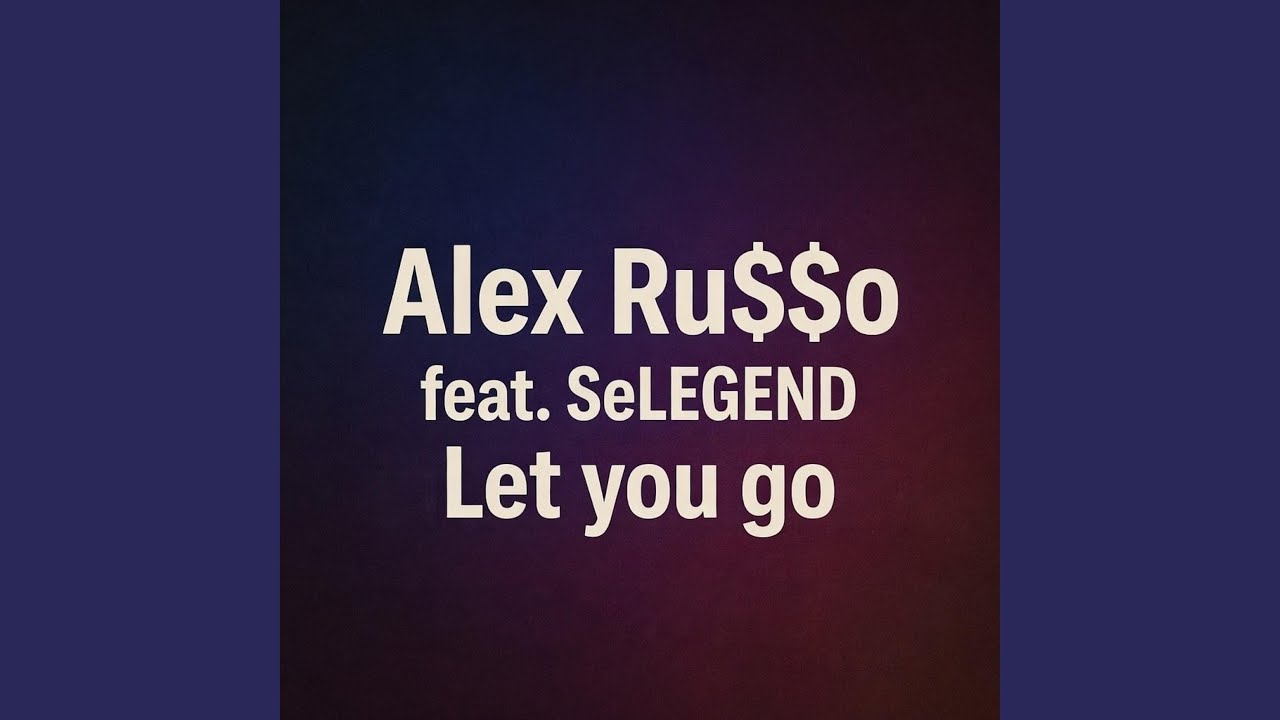 Let you go (feat. SeLEGEND)