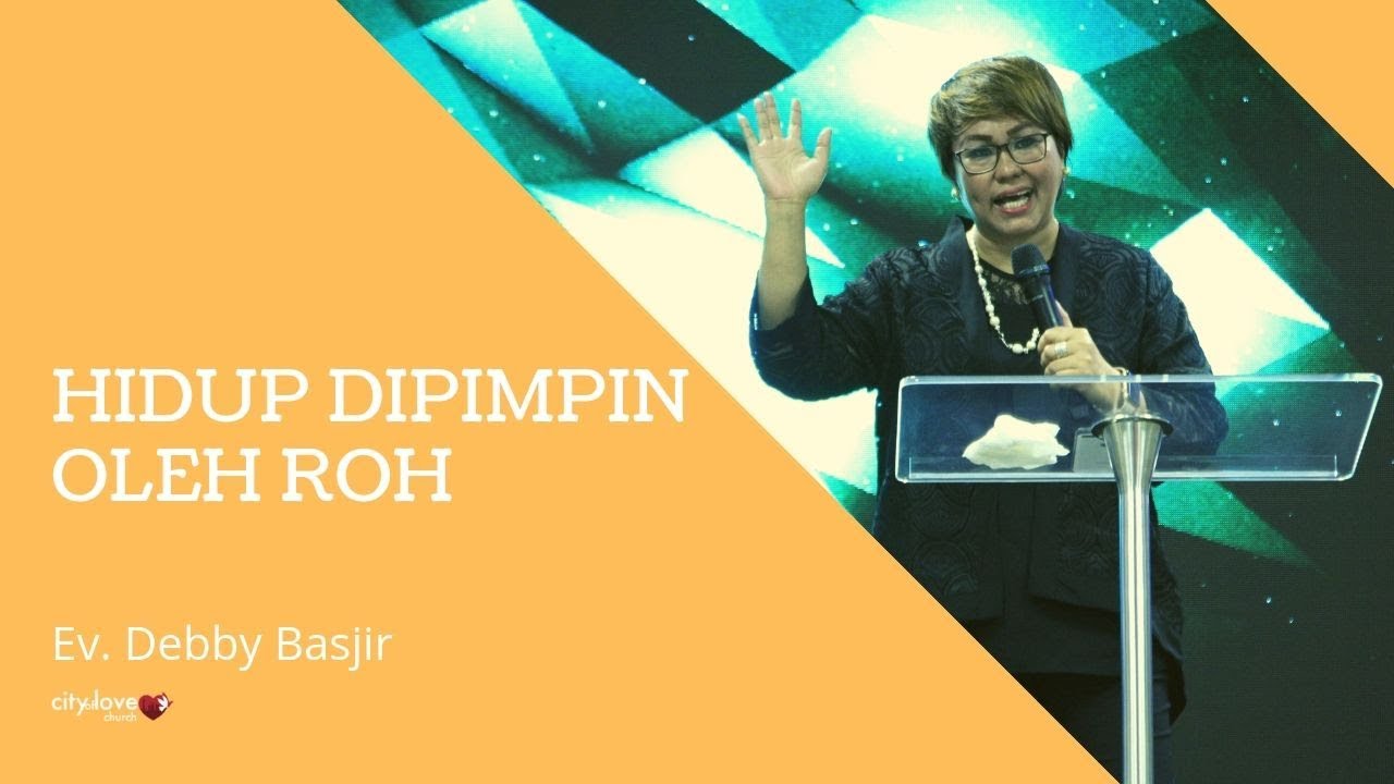 Ev. Debby Basjir - Hidup Dipimpin oleh Roh