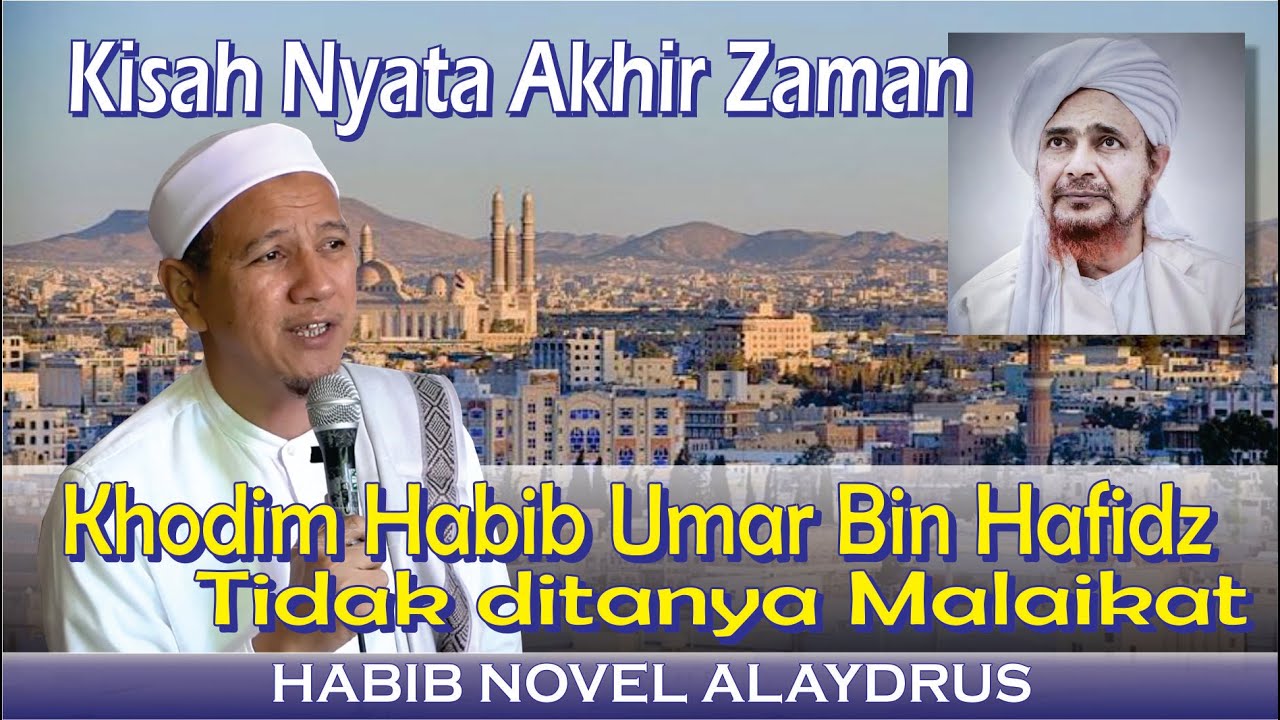 Kisah Nyata " Khodim Habib Umar bin Hafidz tidak ditanya Malaikat " | Habib Novel Alaydrus