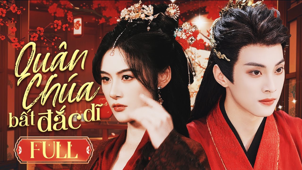 QUẬN CHÚA BẤT ĐẮC DĨ - Full | Siêu Phẩm Phim Ngôn Tình Xuyên Không Cung Đấu Đặc Sắc Nhất 2025