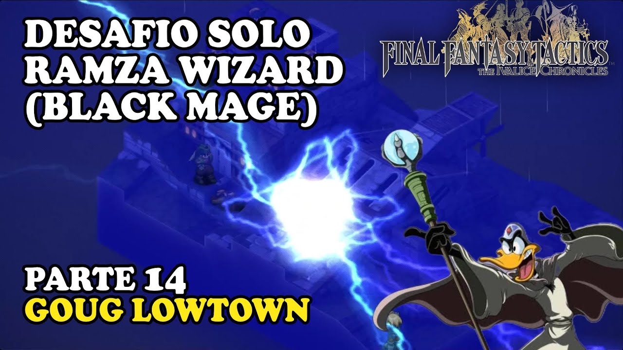 Desafio Solo Black Mage - Goug Lowtown - Parte 14 - FINAL FANTASY TACTICS The Ivalice Chronicles