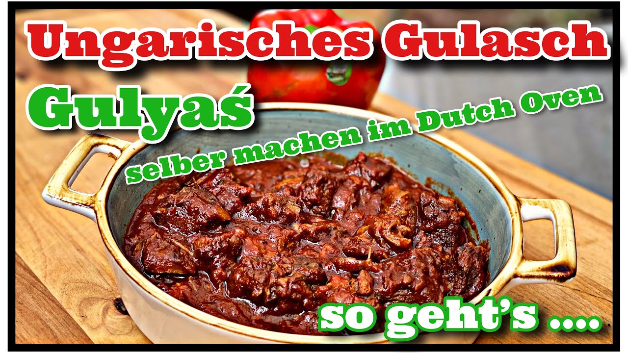 Ungarisches Gulasch Gulyas selber machen im Dutch Oven