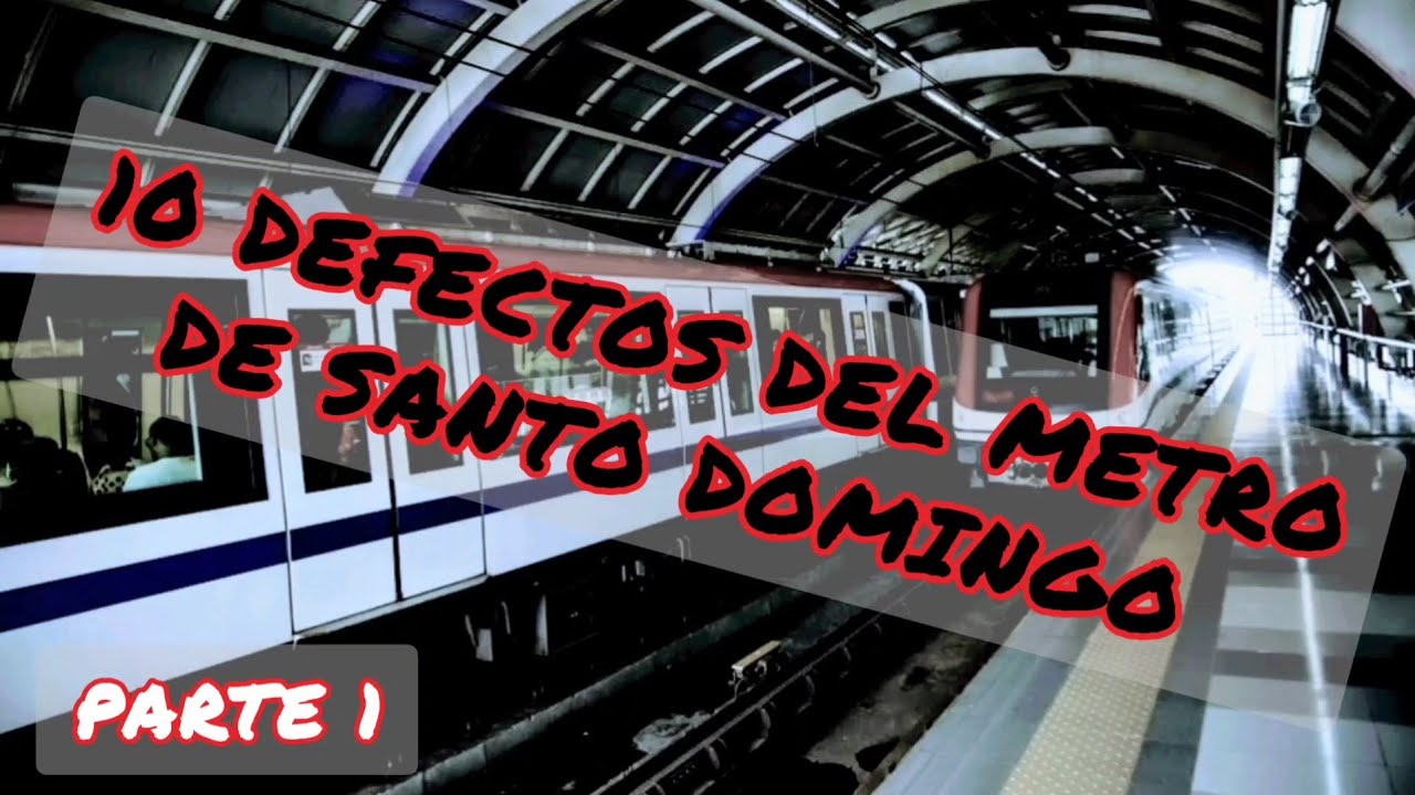 ❌ 10 DEFECTOS Del Metro de Santo Domingo (Parte 1) ❌