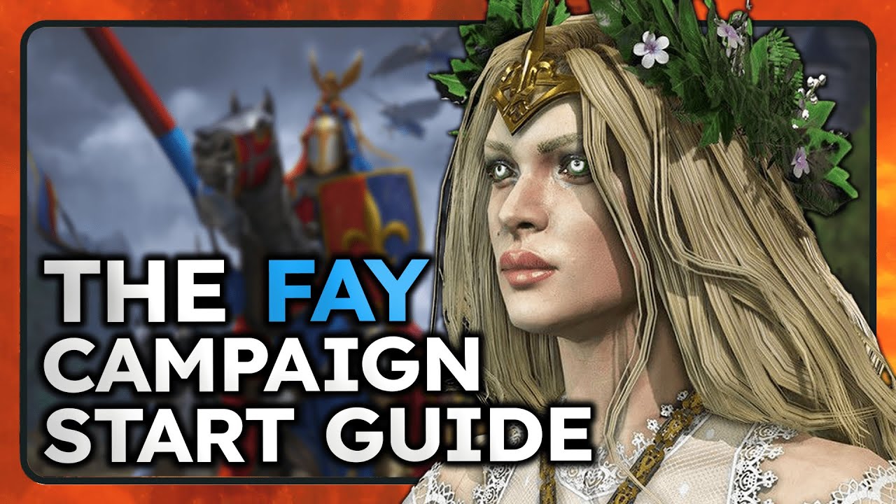 Fay Enchantress Campaign Start Guide - Total war Warhammer 3