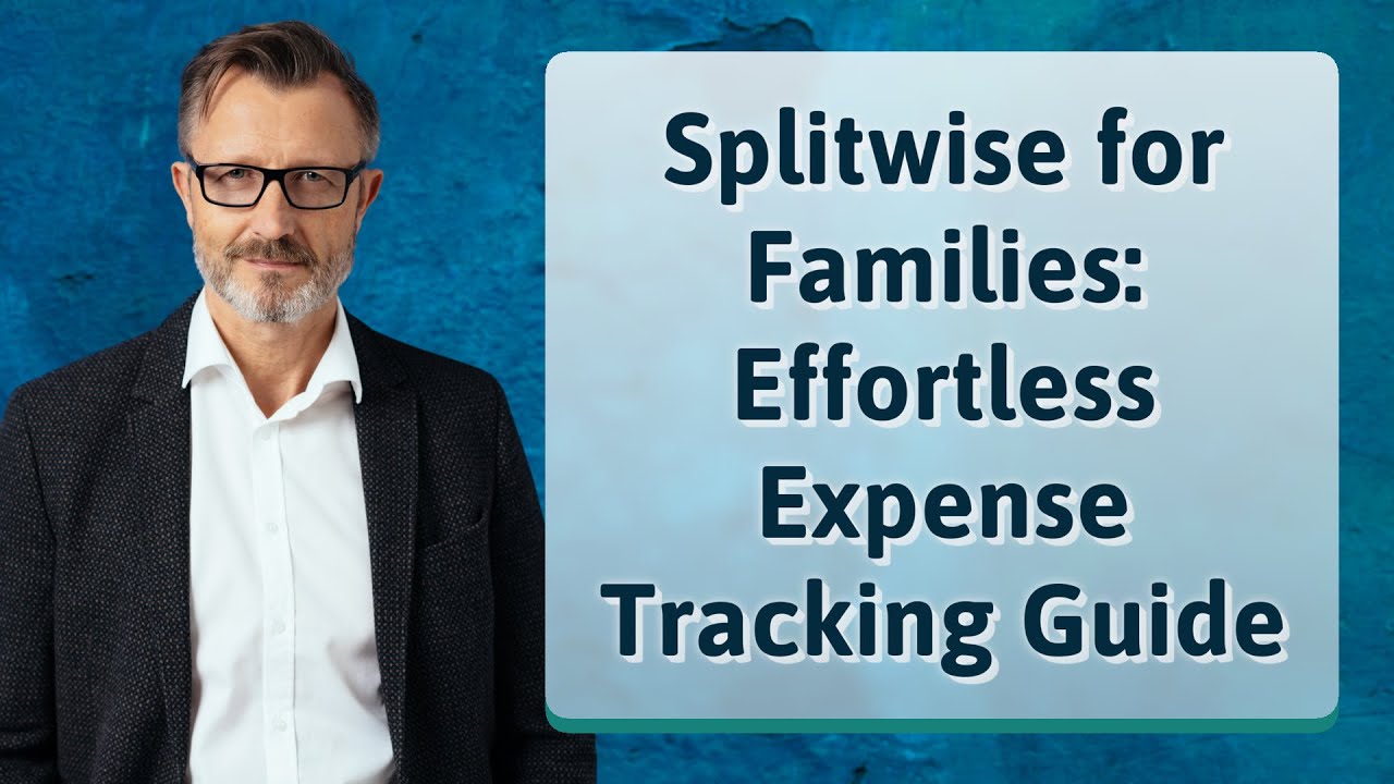 Splitwise for Families: Effortless Expense Tracking Guide