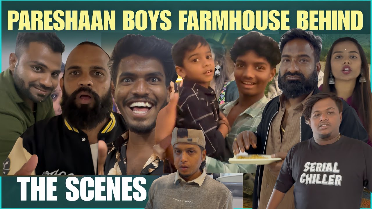 Pareshan Boys Farmhouse BTS Off Camera 