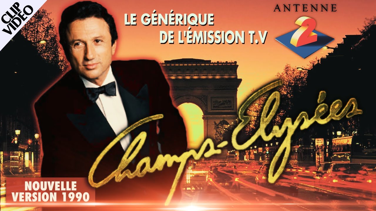 Champs-Elysées / Générique T.V. Original [Version 1990]