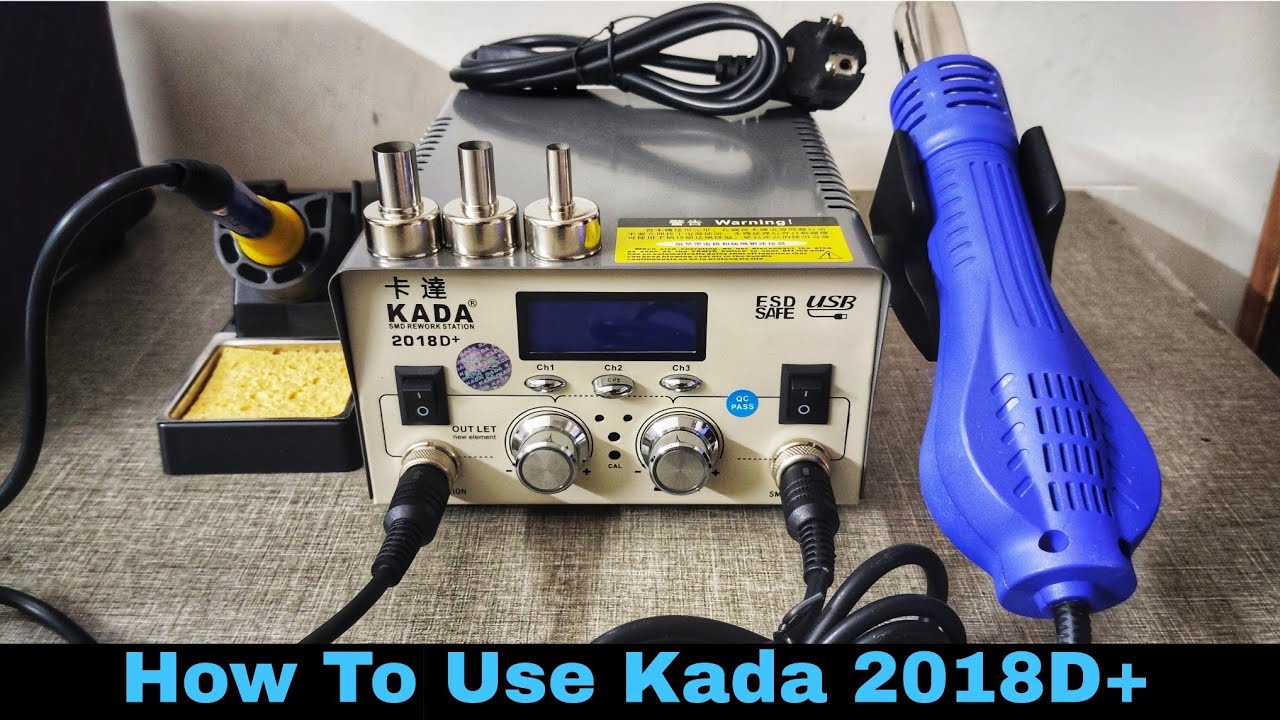 How To Use KADA 2018D+ SMD Rework Station and Review Latest In Market