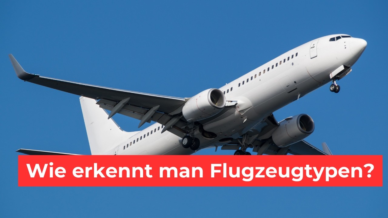 Wie erkennt man verschiedenen Flugzeugtypen | Erkl&auml;rung