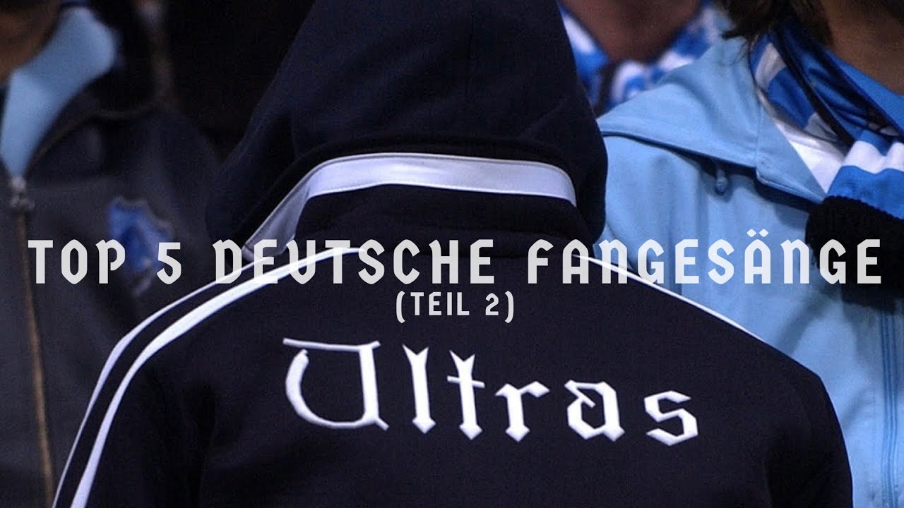 TOP 5 DEUTSCHE FANGESÄNGE (TEIL 2)