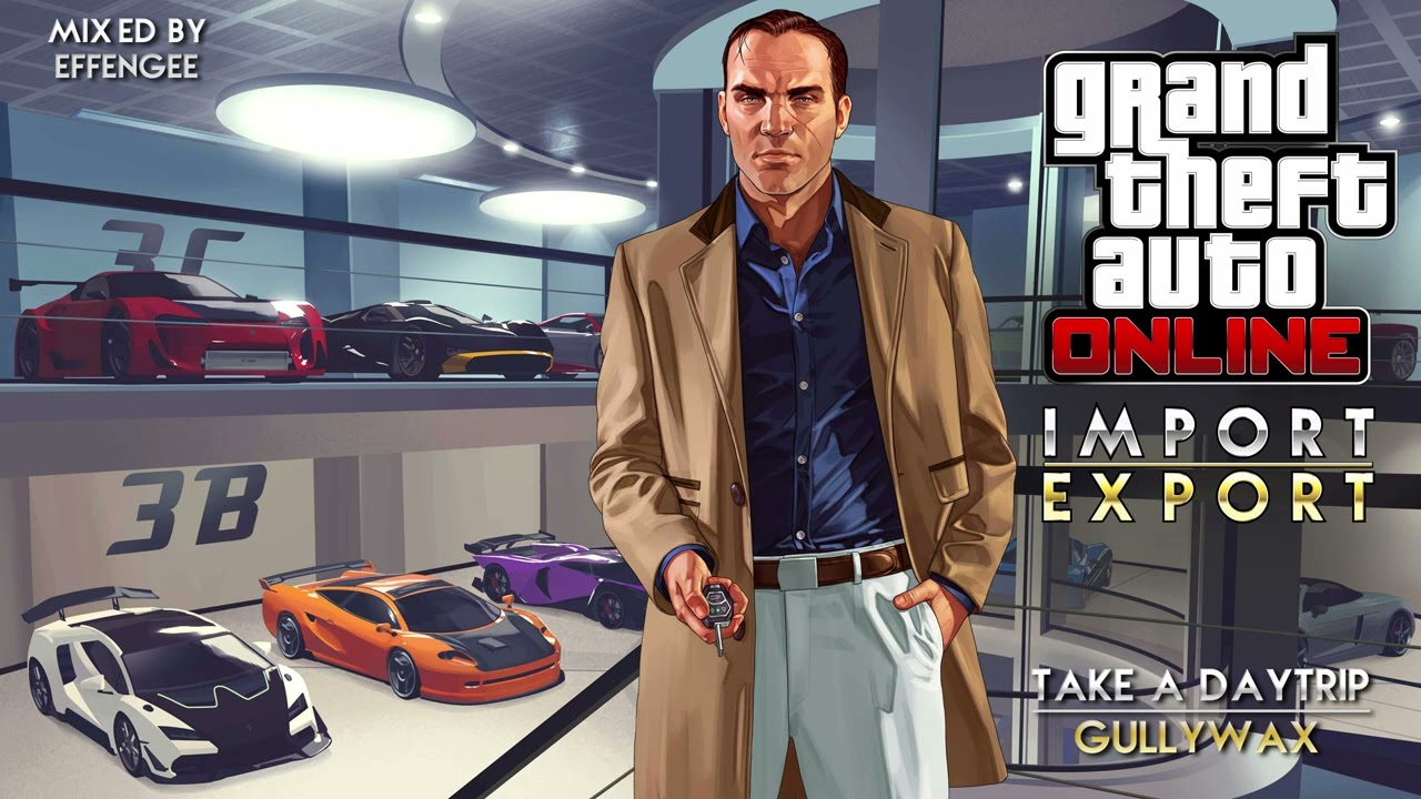 GTA Online: Import/Export Original Soundtrack – Gullywax by Take A Daytrip