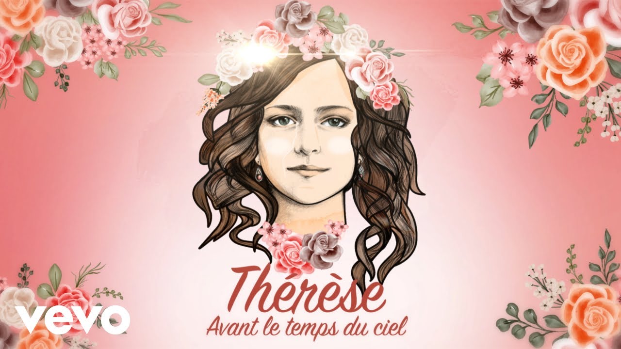 Avant le temps du ciel (Hommage à Sainte-Thérèse de Lisieux (Lyrics Video))