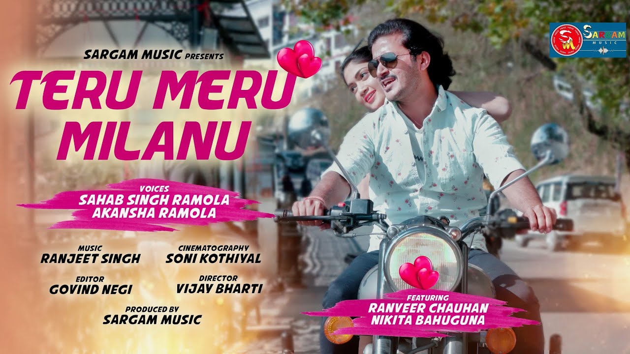 Teru Meru Milnu | Uttarakhandi Song  | Sahab Singh Ramola | Akansha Ramola | Soni Kothiyal