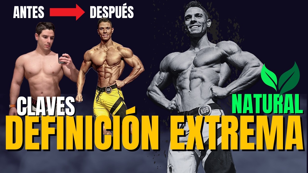 CLAVES DEFINICIÓN NATURAL EXTREMA: Calorías, Cardio, Rutina - Analizamos mi PREPARACIÓN NATURAL