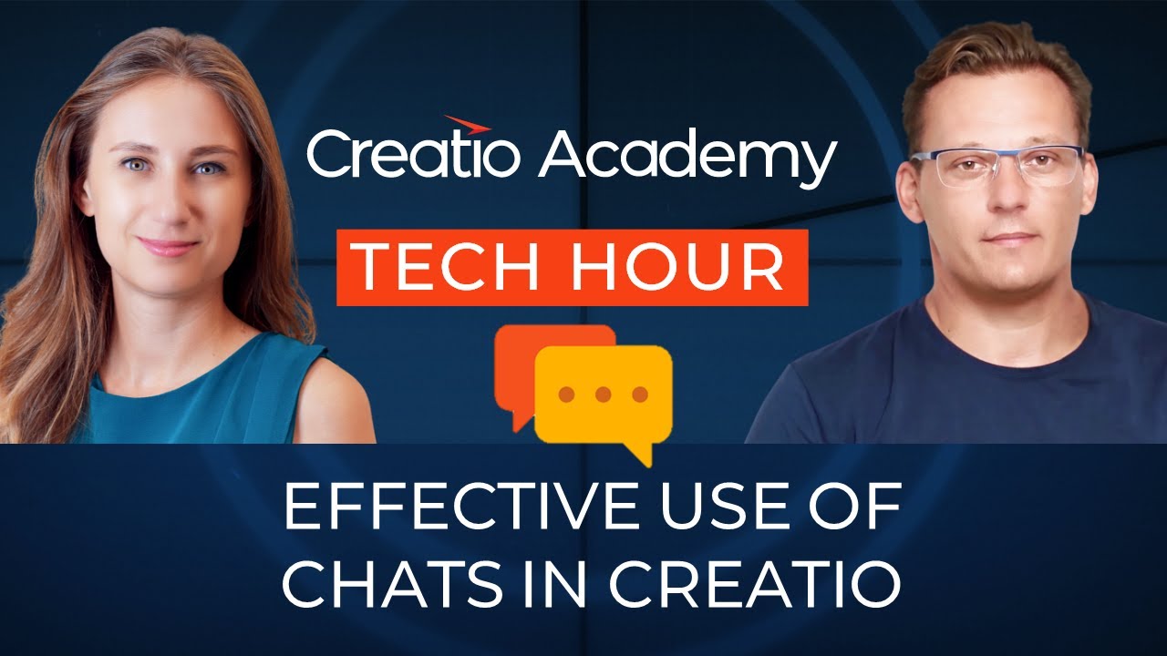 Tech Hour - Effective Use Of Chats in Creatio