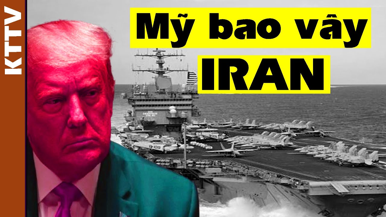 Tại sao mỹ khẩn cấp điều quân bao vây Iran?