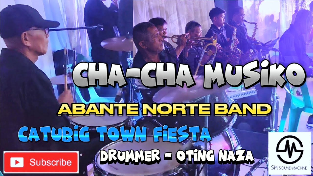 CHA-CHA MUSIKO ABANTE NORTE BAND CATUBIG TOWN FIESTA POWERED BY RSJ SOUND WORKS DRUMMER  OTING NAZA💯