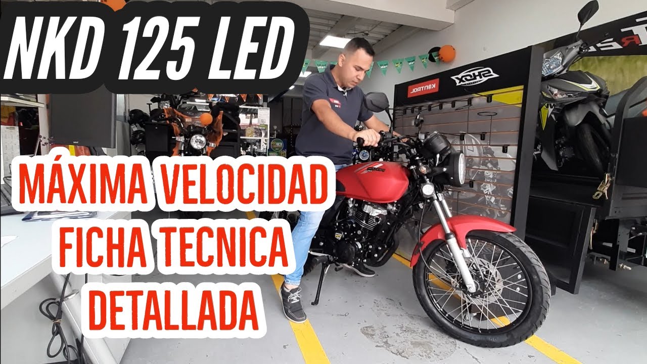 👉💥🚨 AKT NKD LED 125/MAXIMA VELOCIDAD/FICHA TECNICA Y PRECIO CON  PAPELES