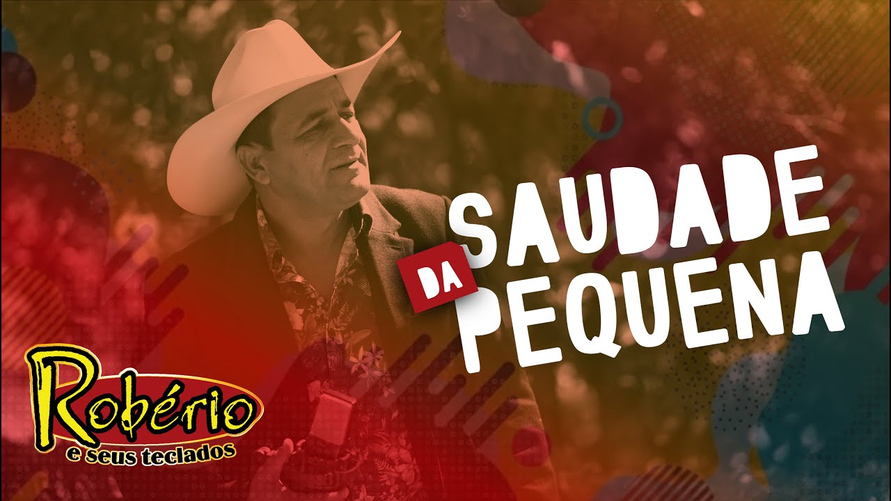 Robério e Seus Teclados - Saudade da Pequena (Clipe Oficial)
