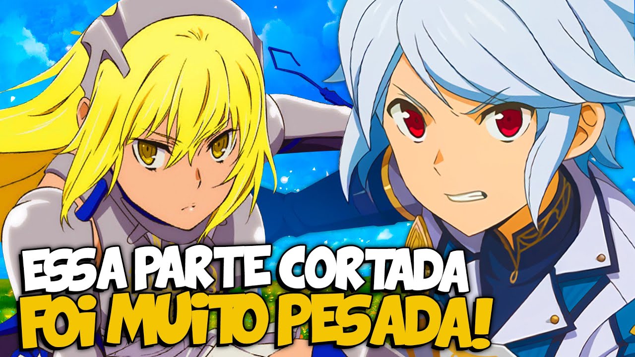 DANMACHI: A VERDADE SOBRE AIS QUE O ANIME CORTOU!
