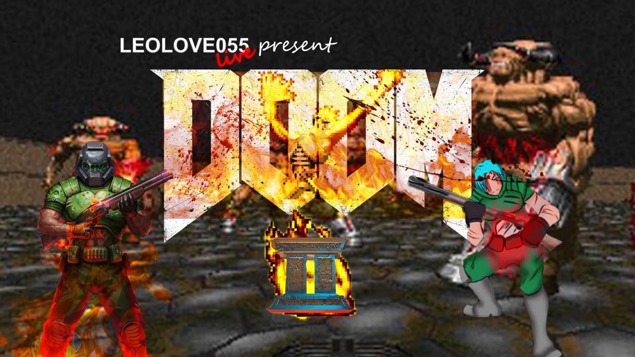 leolove055 live | DOOM 2 HELL ON EARTH เมื่อผมมีsuper shotgunผมจะทรงพลัง
