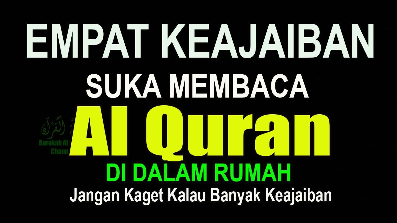 JANGAT KAGET, INILAH EMPAT KEAJAIBAN MEMBACA AL QURAN DI DALAM RUMAH