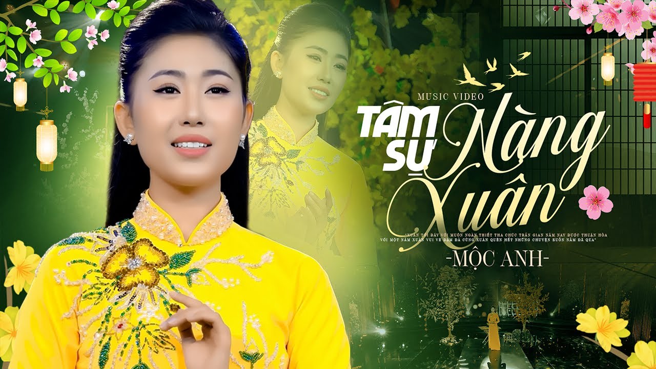 Tâm Sự Nàng Xuân - Mộc Anh | Trong thế gian đang vui mừng đón xuân...Official MV