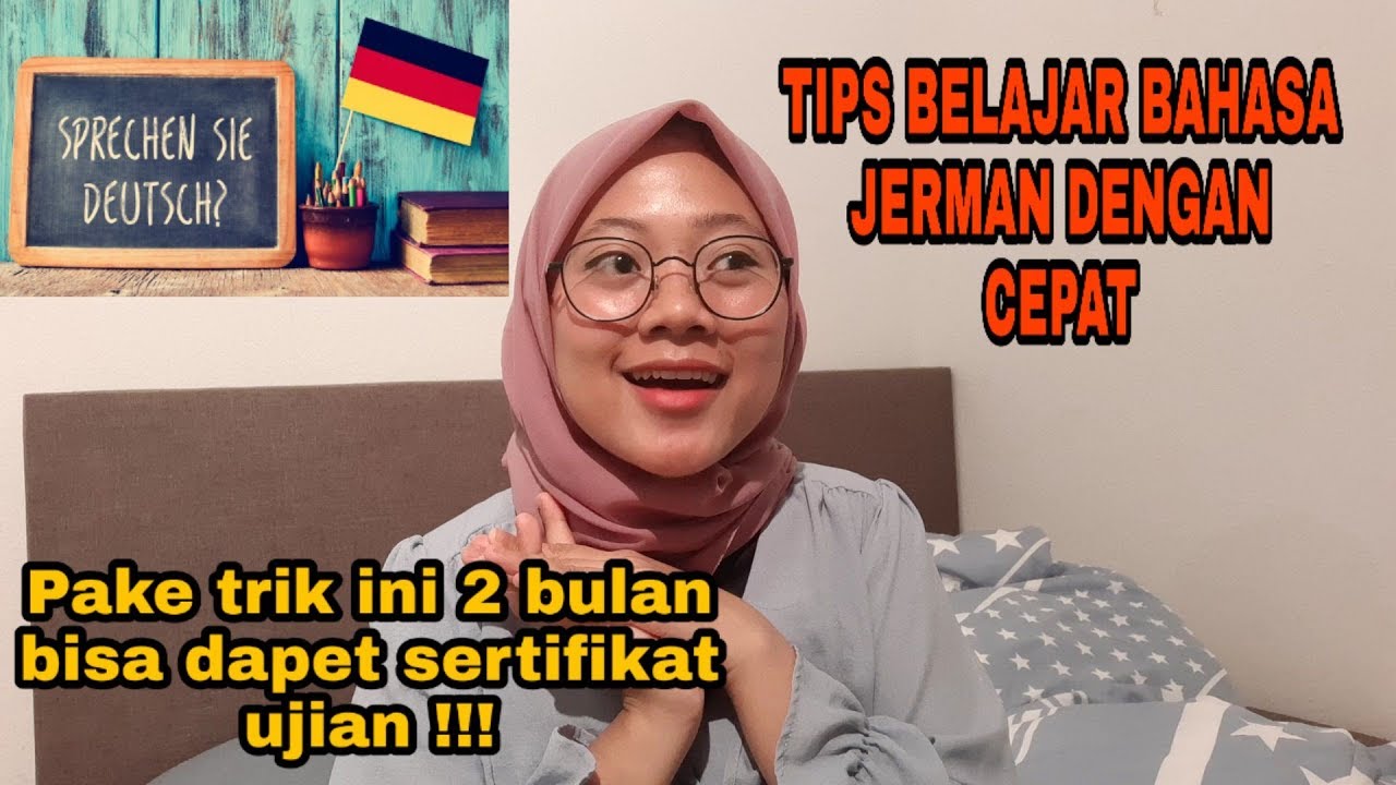 #TIPS DAN TRIK LANCAR BERBAHASA JERMAN || 2 BULAN UDAH BISA DAPET SERTIFIKAT BAHASA !!!