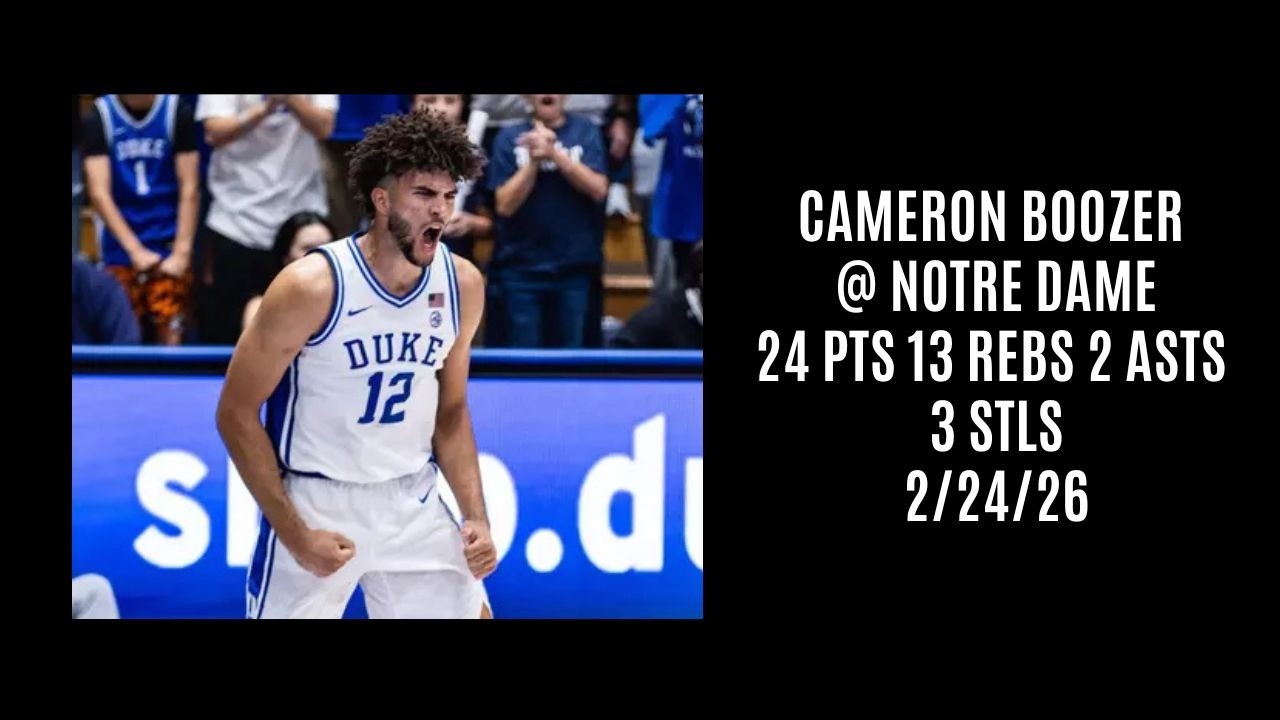 Cameron Boozer @ Notre Dame (24 PTS 13 REBS 2 ASTS 3 STLS) 2/24/26